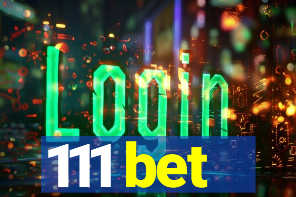 111 bet